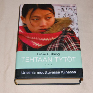 Leslie T. Chang Tehtaan tytöt - Unelmia muuttuvassa Kiinassa